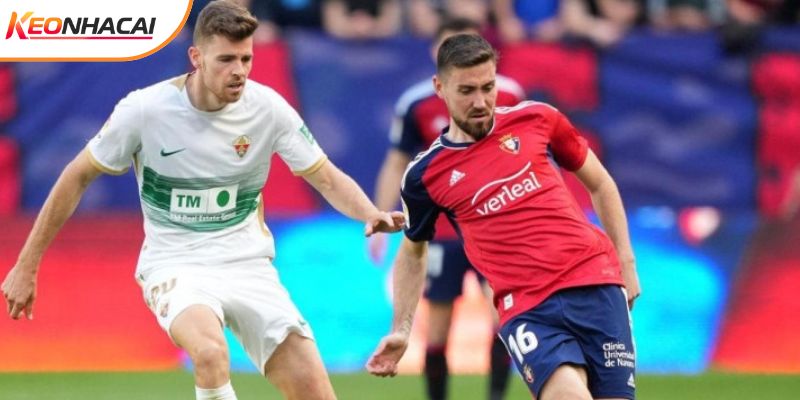 Elche vs Osasuna hướng tới chiến thắng Elche vs Osasuna hướng tới chiến thắng