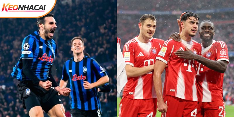 Atalanta vs Bayern Munich sẽ có lần gặp nhau đầu tiên Atalanta vs Bayern Munich sẽ có lần gặp nhau đầu tiên