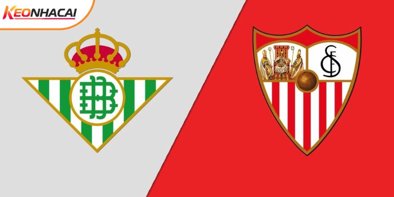 Soi Kèo Real Betis Vs Sevilla 00h30 Ngày 02/03 - La Liga