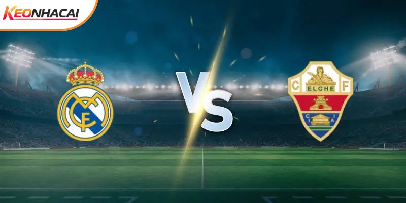 Soi Kèo Real Madrid vs Elche, 03h ngày 15/3 - La Liga